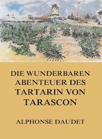 Die wunderbaren Abenteuer des Tartarin von Tarascon - Alphonse Daudet - ebook