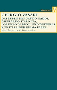 Die Leben des Gaddo Gaddi, Gherardo Starnina, Lorenzo di Bicci und weiterer Künstler - Vasari Giorgio - ebook