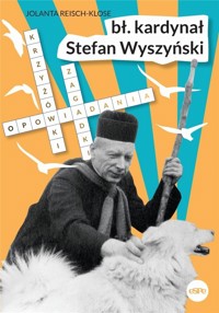 Błogosławiony kardynał Stefan Wyszyński - Jolanta Reisch-Klose - książka