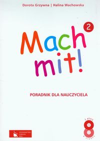 Mach mit! 2 Poradnik dla nauczyciela + 2 CD - Grzywna Dorota, Wachowska Halina - książka