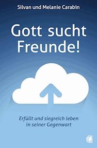 Gott sucht Freunde! - Silvan Carabin - ebook