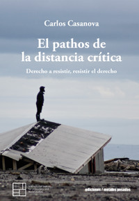 El pathos de la distancia crítica - Carlos Casanova - ebook