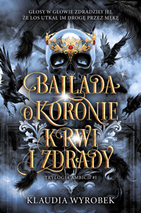 Ballada o koronie krwi i zdrady. Tom 1 - Wyrobek Klaudia - ebook
