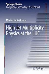 High Jet Multiplicity Physics at the LHC - Mireia Crispín Ortuzar - ebook