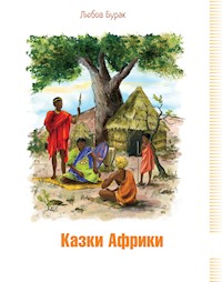 Казки Африки - Любов Бурак - ebook