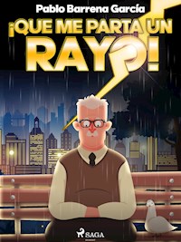 ¡Que me parta un rayo! - Pablo Barrena García - ebook