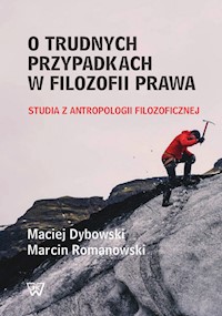 O trudnych przypadkach w filozofii prawa - Dybowski Maciej, Romanowski Marcin - książka