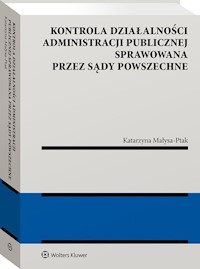 Kontrola działalności administracji publicznej sprawowana przez sądy powszechne - Małysa-Ptak Katarzyna - książka