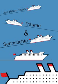 Träume & Sehnsüchte - Jan-Hillern Taaks - ebook