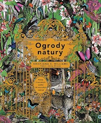 Ogrody natury - Williams Kristjana S., Broom Jenny - książka