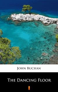The Dancing Floor - John Buchan - ebook