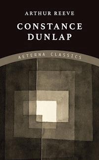Constance Dunlap - Arthur Reeve - ebook