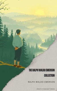 The Ralph Waldo Emerson Collection - Ralph Waldo Emerson - ebook