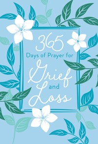 365 Days of Prayer for Grief and Loss - BroadStreet Publishing Group LLC - ebook