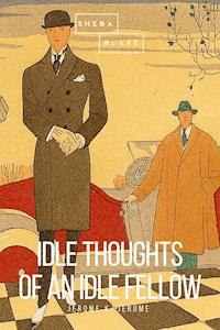 Idle Thoughts of an Idle Fellow - Jerome K. Jerome - ebook
