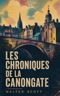 Les Chroniques de la Canongate - Walter Scott - ebook