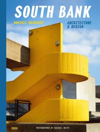 South Bank: Architecture & Design - Bradbury Dominic - ebook