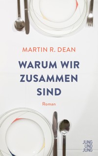 Warum wir zusammen sind - Martin R. Dean - ebook