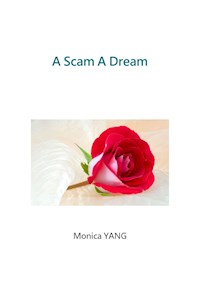 A Scam A Dream - Monica YANG - ebook