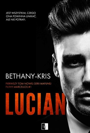 Lucian. Seria Filthy Marcellos. Tom 1 - Bethany Kris - książka