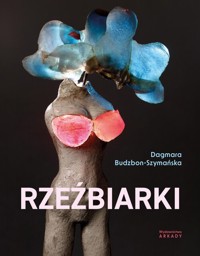 Rzeźbiarki - Budzbon-Szymańska Dagmara - książka