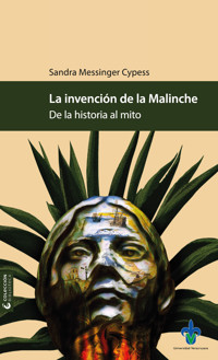 La invención de la Malinche - Sandra Messinger Cypess - ebook