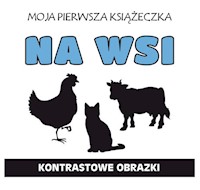 Moja pierwsza książeczka Na wsi Kontrastowe obrazki - Myślak Monika, Gąska Dagmara - książka