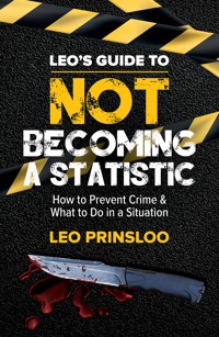 Leo's Guide to Not Becoming a Statistic - Leo Prinsloo - ebook