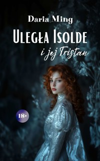 Uległa Isolde i jej Tristan - Daria Ming - ebook