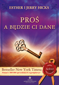 Proś a będzie ci dane - Esther Hicks, Jerry Hicks - ebook + audiobook