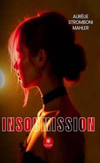 Insoumission - Aurélie Stromboni Mahler - ebook