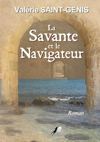 La savante et le navigateur - Valérie Saint-Génis - ebook