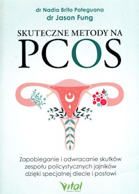 Skuteczne metody na PCOS - Pateguana Nadia Brito, Fung Jason - książka
