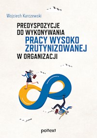 Predyspozycje do wykonywania pracy wysoko zrutynizowanej w organizacji - Karczewski Wojciech - ebook + książka