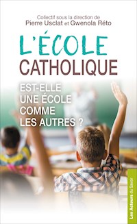 L'école catholique est-elle une école comme les autres ? - Pierre Usclat - ebook