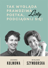 Tak wygląda prawdziwa poetka, podciągnij się! - Wisława Szymborska, Joanna Kulmowa - książka