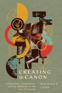 Creating the Canon - Benjamin Paul Laird - ebook