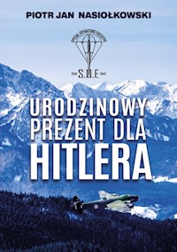 Urodzinowy prezent dla Hitlera - Nasiołkowski Piotr Jan - książka