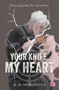Your Knife, My Heart - Moronova K.M. - ebook + audiobook
