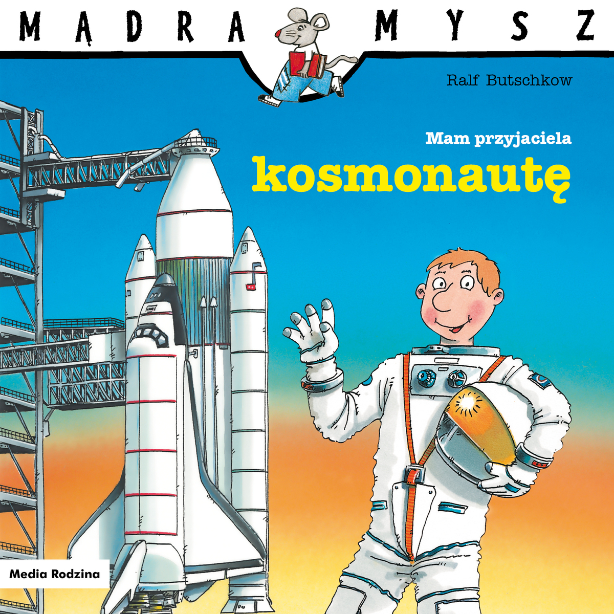 Mądra Mysz. Mam przyjaciela kosmonautę - Ralf Butschkow - książka