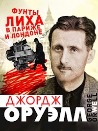 Фунты лиха в Париже и Лондоне - Джордж Оруэлл - ebook