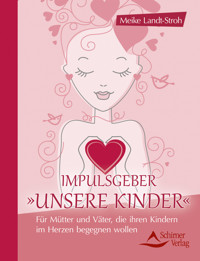Impulsgeber 'Unsere Kinder' - Meike Landt-Stroh - ebook