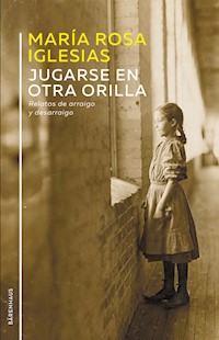 Jugarse en otra orilla - María Rosa Iglesias - ebook