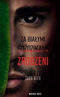 Za białymi goździkami. Zrodzeni - Sara Alex - ebook