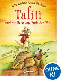 Tafiti und die Reise ans Ende der Welt (Band 1) - Boehme Julia - ebook