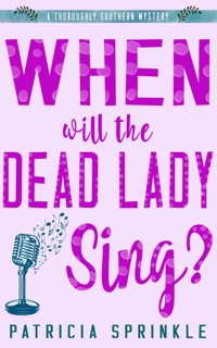 When Will the Dead Lady Sing? - Patricia Sprinkle - ebook