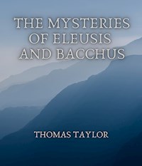 The Mysteries of Eleusis and Bacchus - Taylor Thomas - ebook