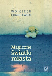Magiczne światło miasta - Wojciech Chmielewski - książka