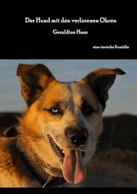 Der Hund mit den verlorenen Ohren - Geraldine Haas - ebook