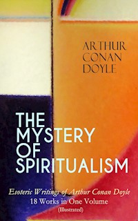 THE MYSTERY OF SPIRITUALISM – Esoteric Writings of Arthur Conan Doyle - Arthur Conan Doyle - ebook